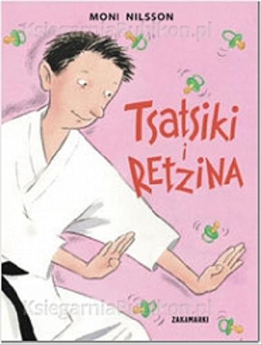 Okładka książki Tsatsiki i Retzina / Moni Nilsson ; ilustrowała Pija Lindenbaum ; przełożyła ze szwedzkiego Barbara Gawryluk.