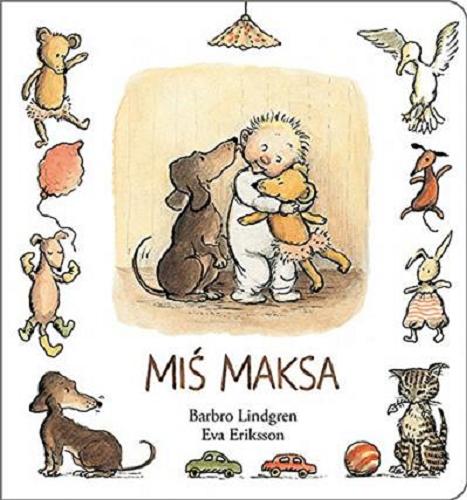 Okładka książki Miś Maksa / Barbro Lindgren ; Eva Eriksson.