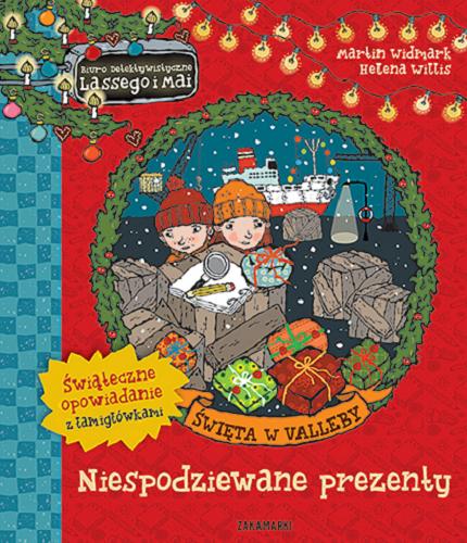 Okładka  Święta w Valleby : niespodziewane prezenty / tekst: Martin Widmark, ilustracje: Helena Willis ; przełożyła ze szwedzkiego Barbara Gawryluk.