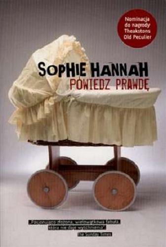 Okładka książki Powiedz prawdę / Sophie Hannah ; przełożył Piotr Kaliński.