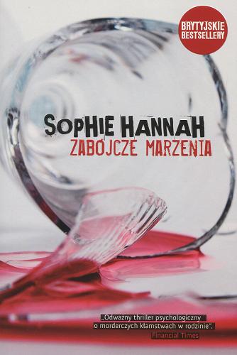 Okładka książki Zabójcze marzenia / Sophie Hannah ; przełożył Piotr Kaliński.