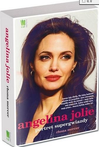 Okładka książki Angelina Jolie : portret supergwiazdy / Rhona Mercer ; tłumaczenie Hanna Turczyn-Zalewska.