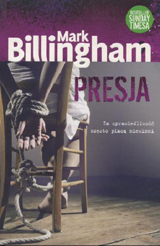 Okładka książki Presja / Mark Billingham ; przełożył Robert P. Lipski.