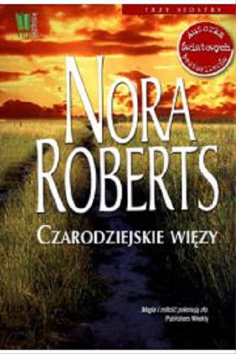 Okładka książki Czarodziejskie wie?zy / Nora Roberts ; przeł. Julia Grochowska.