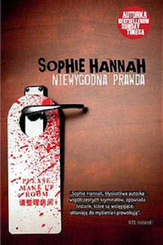 Okładka książki Niewygodna prawda / Sophie Hannah ; przeł. Robert P. Lipski.