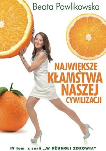 Największe kłamstwa naszej cywilizacji Tom 4