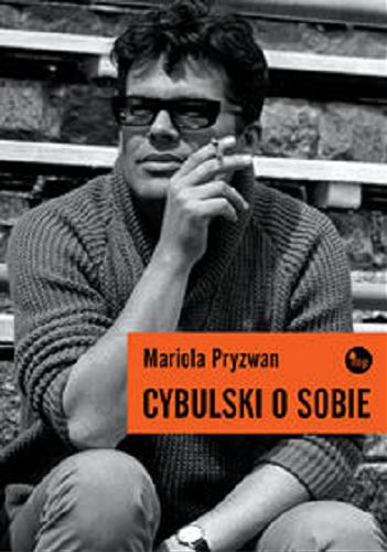 Okładka książki Cybulski o sobie / Mariola Pryzwan.