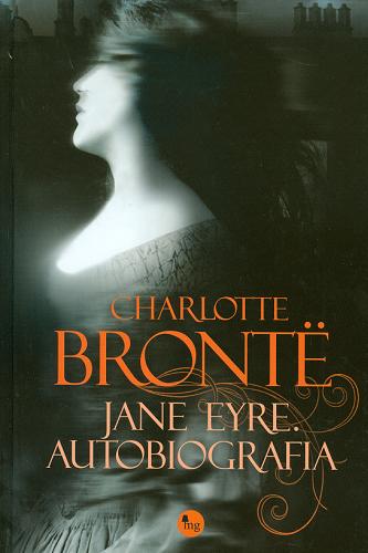 Okładka książki Jane Eyre : autobiografia / Charlotte Brontë ; przekł. [z ang.] Teresa Świderska.