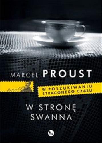 Okładka książki W stronę Swanna / Marcel Proust ; przełożył i wstępem opatrzył Tadeusz Żeleński (Boy).