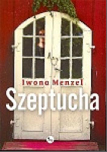 Okładka książki Szeptucha / Iwona Menzel.