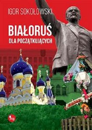 Okładka książki  Białoruś dla początkujących  1