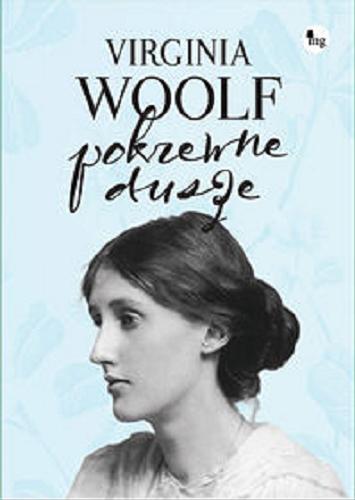 Okładka książki Pokrewne dusze : wybór listów / Virginia Woolf ; przekł. [z ang.] Maja Lavergne.