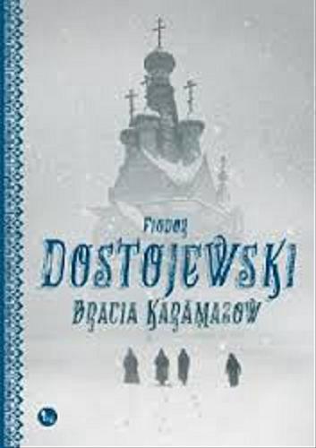 Okładka książki Bracia Karamazow / Fiodor Dostojewski ; przełożyła Barbara Beaupre.