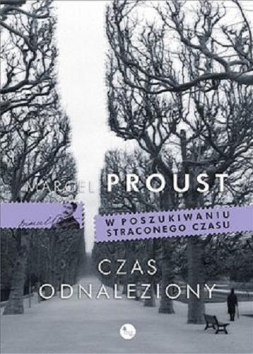Okładka książki Czas odnaleziony / Marcel Proust ; przełożył Maciej Żurowski.