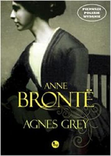Okładka książki Agnes Grey / Anne Brontë ; przekład: Magdalena Hume.