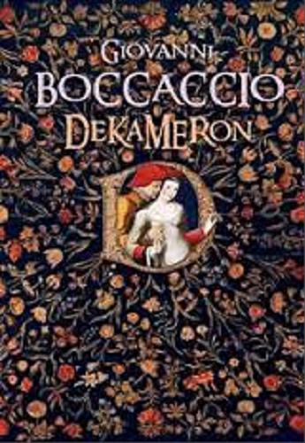 Okładka książki Dekameron / Giovanni Boccaccio ; przełożył Edward Boyé ; [drzewor. Augusto de Zani].