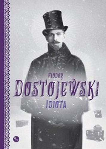 Okładka książki Idiota [E-book] / Fiodor Dostojewski ; przełożyła Helena Grotowska.