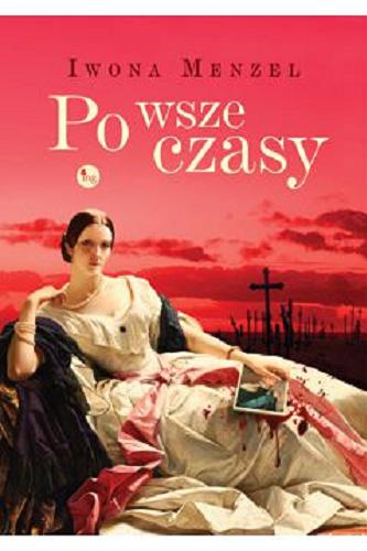 Okładka książki Po wsze czasy / Iwona Menzel.