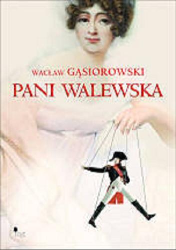 Okładka książki Pani Walewska / Wacław Gąsiorowski.
