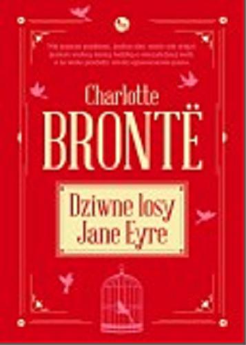 Okładka książki Dziwne losy Jane Eyre / Charlotte Brontë ; przekład: Teresa Świderska.
