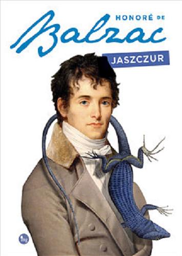 Okładka książki Jaszczur / Honoré de Balzac ; tłumaczenie: Tadeusz Żeleński-Boy.