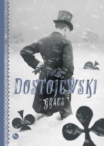 Okładka książki Gracz / Fiodor Dostojewski ; przełożył Władysław Broniewski.