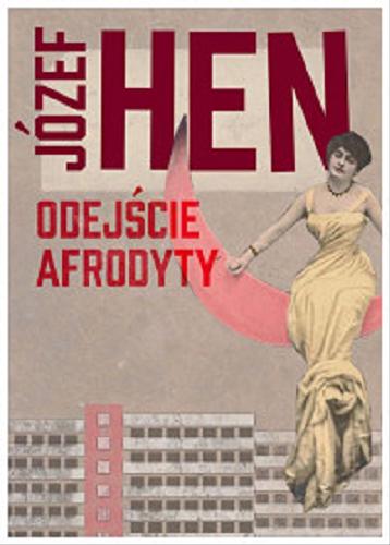 Okładka książki Odejście Afrodyty / Józef Hen.