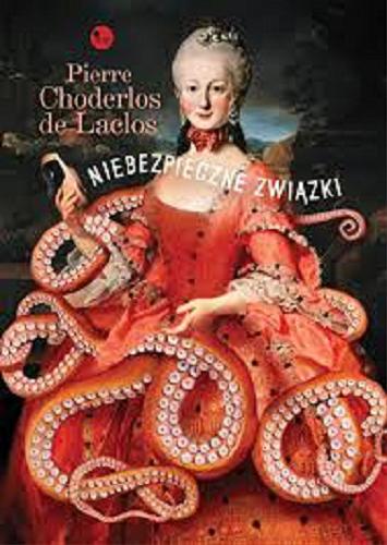 Okładka książki Niebezpieczne związki / Pierre Choderlos de Laclos ; przełożył Tadeusz Żeleński (Boy).