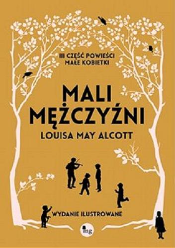 Okładka książki Mali mężczyźni / Louisa May Alcott ; przełożyła Zofia Grabowska ; [autor ilustracji Reginald B. Birch oraz Frank Thayer Merrill].