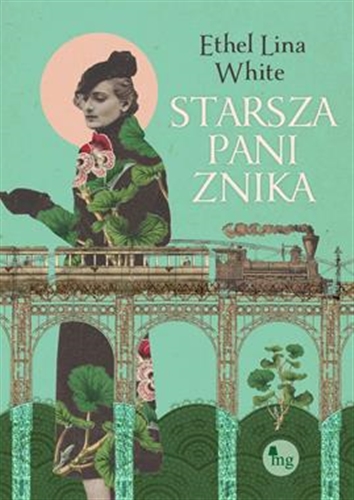 Okładka książki Starsza pani znika / Ethel Lina White ; przekład Jan Stanisław Zaus.