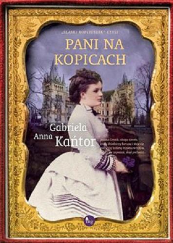 Okładka książki Pani na Kopicach [E-book] / Gabriela Anna Kańtor.