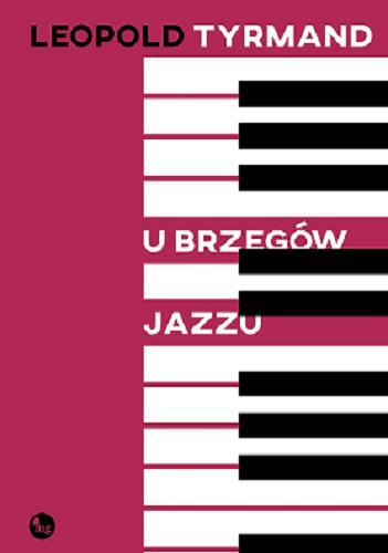 Okładka książki U brzegów jazzu / Leopold Tyrmand.