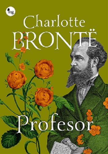 Okładka książki Profesor / Charlotte Brontë ; tłumaczenie Katarzyna Malecha.