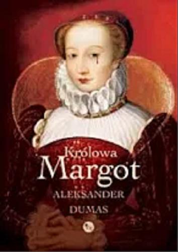Okładka książki Królowa Margot / Aleksander Dumas ; [tłumacz nieznany].