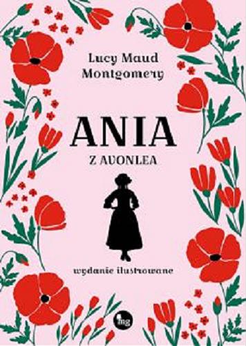 Okładka książki Ania z Avonlea / Lucy Maud Montgomery ; przełożyła Rozalia Bernsteinowa ; [autorzy ilustracji: Corinne Boyd Dillon, George Fort Gibbs].