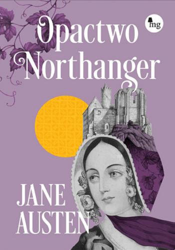 Okładka  Opactwo w Northanger / Jane Austen ; tłumaczenie Anna Przedpełska-Trzeciakowa.