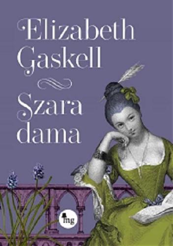 Okładka książki Szara dama / Elizabeth Gaskell ; tłumaczyła J. F.