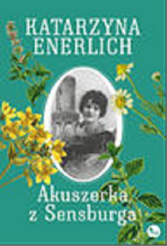 Okładka  Akuszerka z Sensburga / Katarzyna Enerlich.