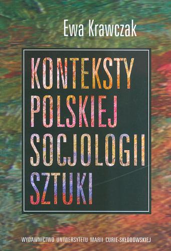 Okładka książki Konteksty polskiej socjologii sztuki / Ewa Krawczak.