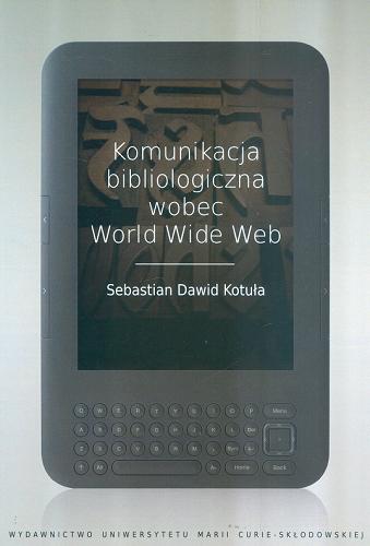 Okładka książki  Komunikacja bibliologiczna wobec World Wide Web  2