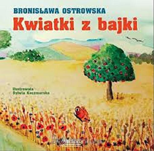Okładka książki Kwiatki z bajki. Ostrowska, Bronisława