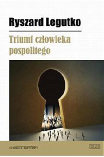 Okładka książki Triumf człowieka pospolitego / Ryszard Legutko.