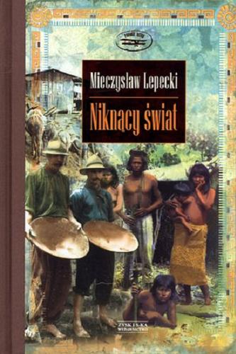 Okładka książki Niknący świat : opowieść o podróży po centralnej Brazylii / Mieczysław Lepecki.