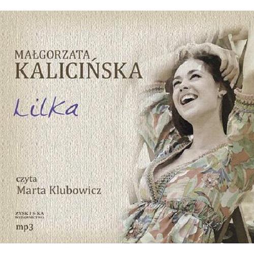 Okładka książki Lilka : [ Dokument dźwiękowy ] / Małgorzata Kalicińska ; czyta Marta Klubowicz.