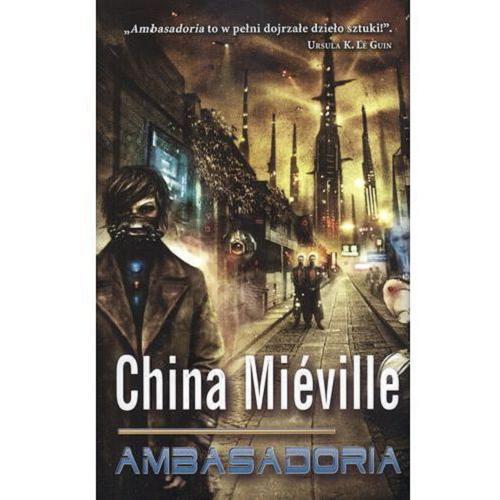 Okładka książki Ambasadoria / China Miéville ; przełożyła Krystyna Chodorowska.