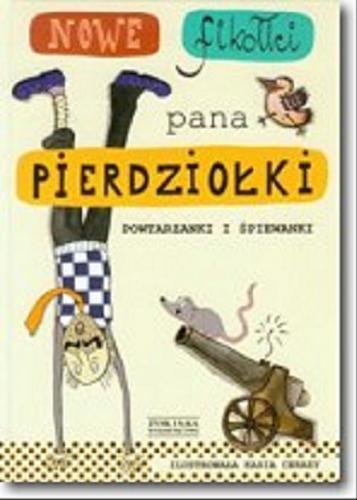 Okładka książki  Nowe fikołki pana Pierdziołki : powtarzanki i śpiewanki  1