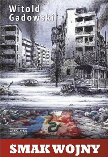 Okładka książki Smak wojny / Witold Gadowski.