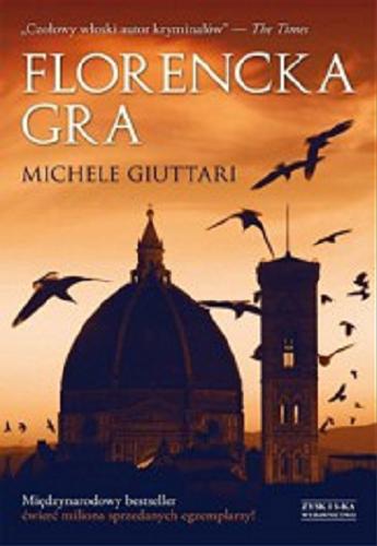 Okładka książki Florencka gra / Michele Giuttari ; tł. Iwona Banach.