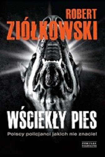 Okładka książki Wściekły pies / Robert Ziółkowski.