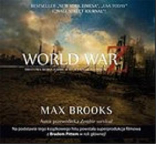 Okładka książki World war : światowa wojna zombie w relacjach uczestników / Max Brooks.